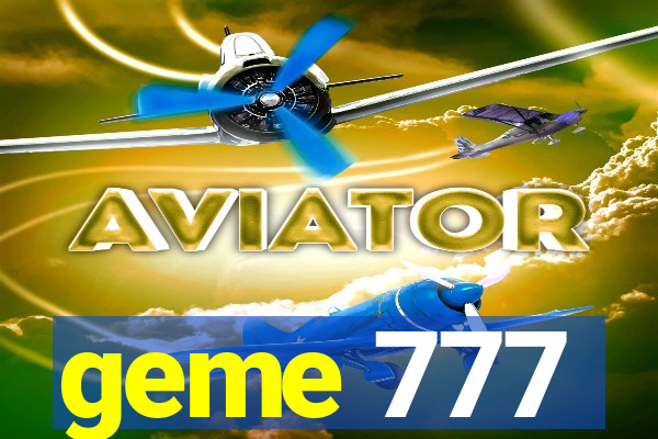 geme 777